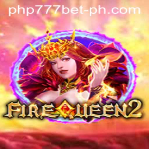 Discover the Thrilling World of FireQueen2 on php777.bet