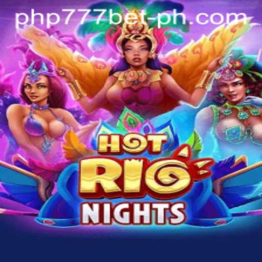 Exploring the Vibrant World of HotRioNights with php777.bet