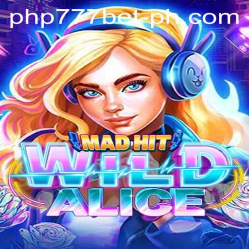 MadHitWildAlice: A Thrilling Adventure with PHP777.Bet